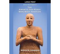 The Amorite God-Kings Who Built Babylon: 7 (Boaz Mysteries)