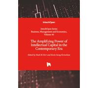 The Amplifying Power of Intellectual Capital in the Contemporary Era (Business, Management and Economics)