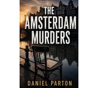 The Amsterdam Murders: She did everything right. She reported the fraud, testified, and filed with every authority. They gave her a form and eleven cents. Now she's collecting. (The Faro Files)