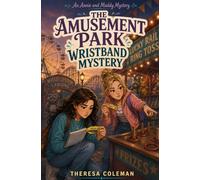 The Amusement Park Wristband Mystery: An Annie and Maddy Mystery