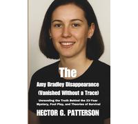 The Amy Bradley Disappearance (Vanished Without a Trace): Unraveling the Truth Behind the 23-Year Mystery, Foul Play, and Theories of Survival (Twisted Tales Chronicles)