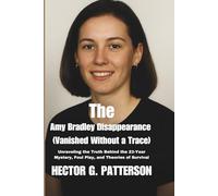 The Amy Bradley Disappearance (Vanished Without a Trace): Unraveling the Truth Behind the 23-Year Mystery, Foul Play, and Theories of Survival (Twisted Tales Chronicles)
