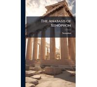 The Anabasis of Xenophon