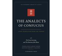 The Analects of Confucius, with The Great Learning and The Doctrine of the Mean: A New Translation from the Chinese - Complete, with Notes for the Modern Reader