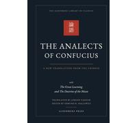 The Analects of Confucius, with The Great Learning and The Doctrine of the Mean: A New Translation from the Chinese - Complete, with Notes for the Modern Reader