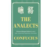 The Analects Ultimate Bilingual Edition (4-In-1): English - Traditional Chinese - Simplified Chinese - Ancient Seal Script: 3 (Wisdom Classics)