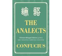 The Analects Ultimate Bilingual Edition (4-In-1): English - Traditional Chinese - Simplified Chinese - Ancient Seal Script: 3 (Wisdom Classics)