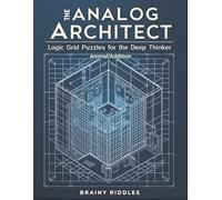 The Analog Architect: Logic Grid Puzzles for the Deep Thinker-Animal Addition: 50+ Challenging Single-Level Logic Grids for Adults - Hard Difficulty Edition