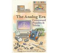 The Analog Era Crossword Puzzles & Trivia: Crossword Puzzles with Easy to Read Print and Vintage Tech, Retro Gadgets, Classic Gaming and More | 6X9 ... for vacation, Holidays and Relaxation