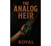 The Analog Heir: The Proprietor's Eternal Hunt (The Analog Series)