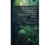 The Analysis of Turpentine by Fractional Distillation With Steam