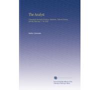 The Analyst: A Quarterly Journal of Science, Literature, Natural History, and the Fine Arts. V. 10 1840