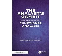 The Analyst’s Gambit: A Second Course in Functional Analysis