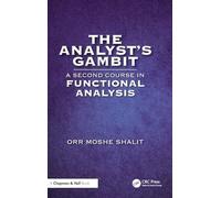 The Analyst’s Gambit: A Second Course in Functional Analysis