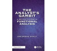 The Analyst’s Gambit: A Second Course in Functional Analysis