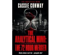 The Analytical Mind: 72 Hour Merger: Data Does Not Lie. People Do!