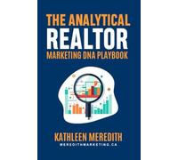 The Analytical Realtor Marketing DNA Playbook: Transform Your Analytical Mindset Into Your Greatest Marketing Advantage