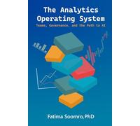 The Analytics Operating System: Teams, Governance, and the Path to AI