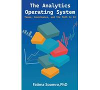 The Analytics Operating System: Teams, Governance, and the Path to AI