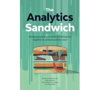 The Analytics Sandwich: Bringing people and Artificial Intelligence together to unlock business value