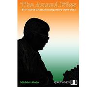 The Anand Files: The World Championship Story 2008-2012