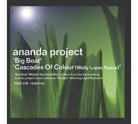 The Ananda Project - Big Boat / Cascades Of Colour (Wally Lopez Remixes)