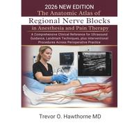 The Anatomic Atlas of Regional Nerve Blocks in Anesthesia and Pain Therapy: A Comprehensive Clinical Reference for Ultrasound Guidance, Landmark ... Procedures Across Perioperative Practice