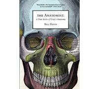 The Anatomist: A True Story of Gray's Anatomy