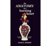 The Anatomy of a Burning Heart: From falling skies to breathing after fire