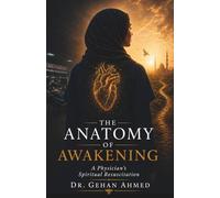 The Anatomy of Awakening: A Physician’s Spiritual Resuscitation