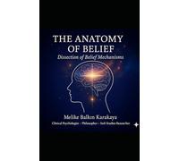 The Anatomy of Belief: The Dissection of Belief Mechanisms