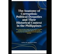 The Anatomy of Corruption: Political Dynasties and Their Historical Context in the Philippines