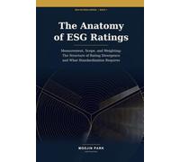 The Anatomy of ESG Ratings: Measurement, Scope, and Weighting: The Structure of Rating Divergence and What Standardization Requires (ESG Ratings - Standardizing Measurement and Benchmarking)