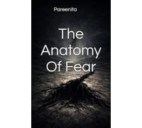 The Anatomy Of Fear
