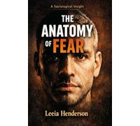 The Anatomy of Fear: Why Fear Is Taught, Not Born