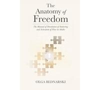 The Anatomy of Freedom: The Manual of the Dissolution of Stuttering and Activation of Flow in Adults