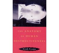 The Anatomy Of Human Destructiveness