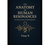 The Anatomy of Human Resonances: The Atomic Study of Emotionology