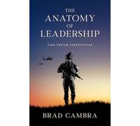 The Anatomy of Leadership: Time-Tested Perspectives