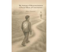 The Anatomy of Metaconsciousness: A Fractal Theory of Consciousness (Magnum Opus)
