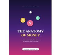 The Anatomy of Money: A doctor teaches his daughters the laws that govern the body - and money