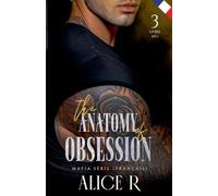 The Anatomy of Obsession Mafia Série, 3 Livres in One ! (Français): 0 (The Anatomy of Obsession (Français))