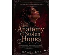 The Anatomy of stolen hours: A Paranormal Romance of Demons, Soul Collectors, and Forbidden Love (The Chronicles of Borrowed Grace)