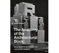 The Anatomy of the Architectural Book (New Edition) /anglais
