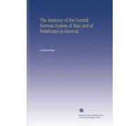 The Anatomy of the Central Nervous System of Man and of Vertebrates in General.