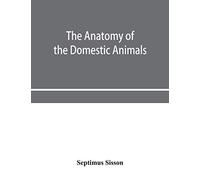 The anatomy of the domestic animals