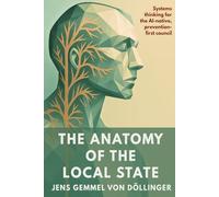 The Anatomy of the Local State: Systems thinking for the AI-native, prevention-first council