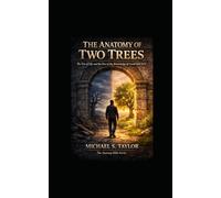 THE ANATOMY OF THE TWO TREES: The Tree of Life and the Tree of the Knowledge of Good and Evil: 15 (THE ANATOMY BIBLE SERIES)