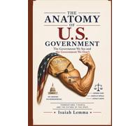 The Anatomy of U.S. Government: Foundations, Finance, and the Future of the State