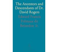 The Ancestors and Descendants of Dr. David Rogers